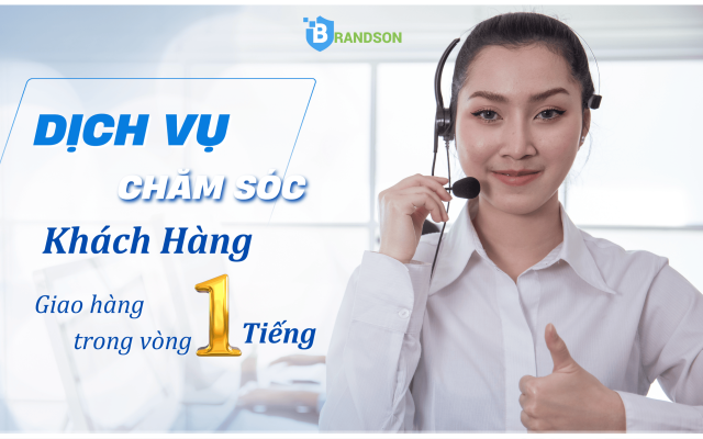 Brandson Chăm Sóc Khách Hàng Tận Tâm, Cam Kết Dịch Vụ Hoàn Hảo