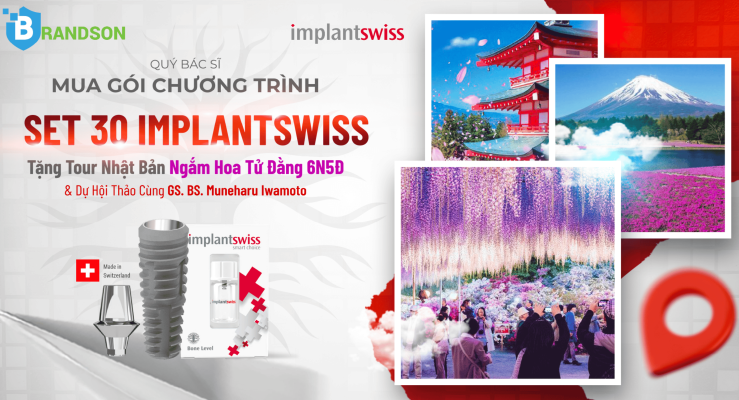 Gói Set 30 ImplantSwiss - Tặng Tour Ngắm Hoa Tử Đằng 6 Ngày 5 Đêm Tại Nhật Bản