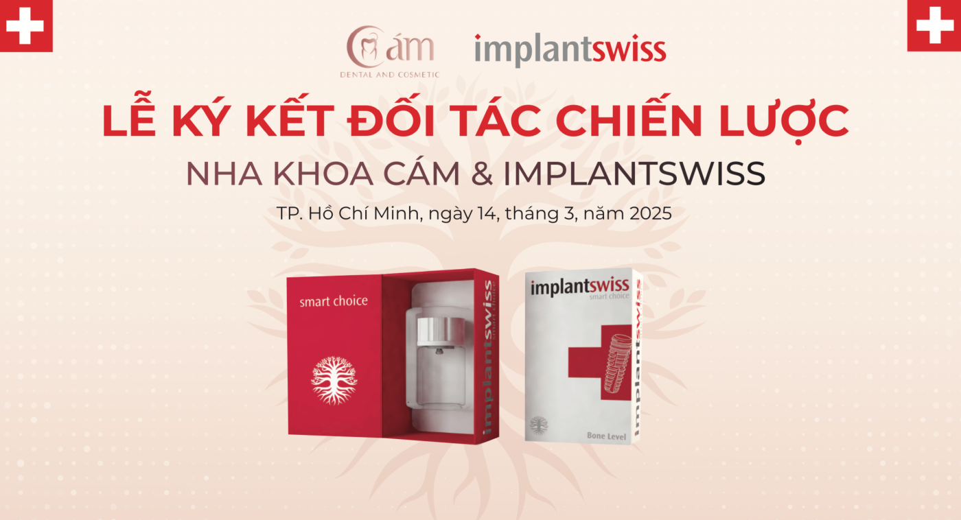 LỄ KÝ KẾT ĐỐI TÁC CHIẾN LƯỢC IMPLANTSWISS & NHA KHOA CÁM